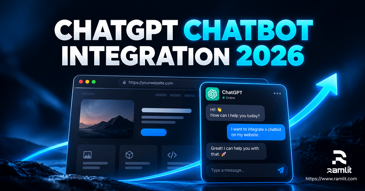 ChatGPT Chatbot Integration in 2026: Build a Website or Web App Chatbot That Converts